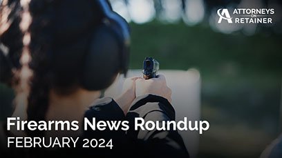 Attorneys For Freedom Monthly Update - 2A Roundup May 2024