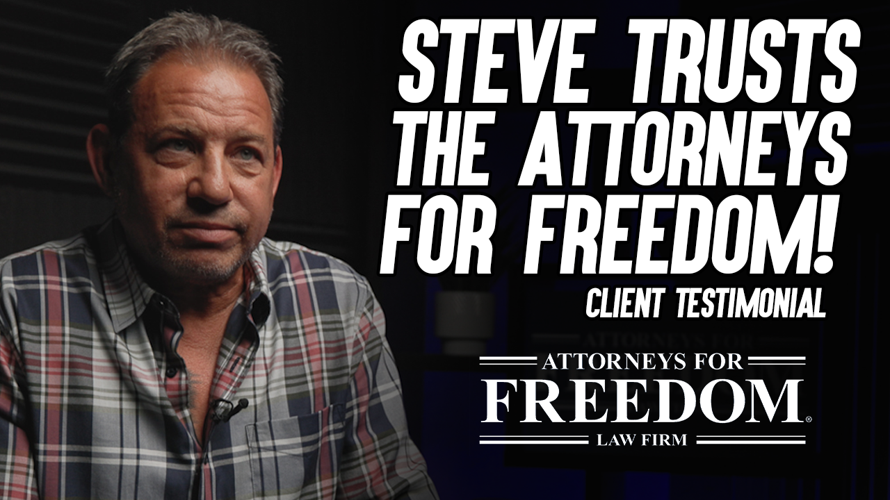 Steve Trusts The Attorneys For Freedom Law Firm to Handle His Case - Client Testimonial