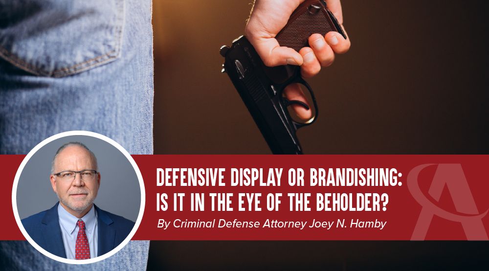 Defensive Display or Brandishing: Is It in the Eye of the Beholder?